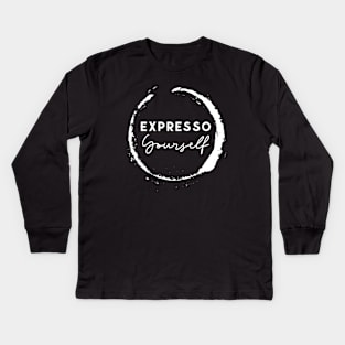 Expresso Yourself - For Coffee Lovers Kids Long Sleeve T-Shirt